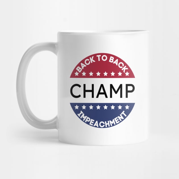 Back To Back Impeachment Champ by MisaMarket